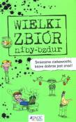 Wielki zbiór niby-bzdur. Autor: Opracowanie zbiorowe. Dadada.pl Okładka książki Wielki zbiór niby-bzdur