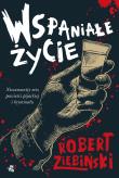 Wspaniałe życie. Autor: Ziębiński Robert. Dadada.pl Okładka książki Wspaniałe życie