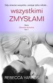 Wszystkimi zmysłami Tom 1 serii Odważmy się kochać. Autor: Rebecca Yaros. Dadada.pl Okładka książki Wszystkimi zmysłami Tom 1 serii Odważmy się kochać