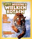 Wszystko o wielkich kotach. Autor: Carney Elizabeth. Dadada.pl Okładka książki Wszystko o wielkich kotach