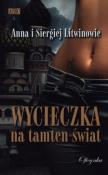 Wycieczka na tamten świat. Autor: Litwin Siergiej. Dadada.pl Okładka książki Wycieczka na tamten świat