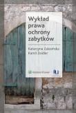 Wykład prawa ochrony zabytków. Autor: Zalasińska Katarzyna, Zeidler Kamil. Dadada.pl Okładka książki Wykład prawa ochrony zabytków
