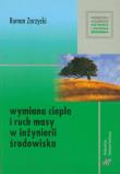 Wymiana ciepła i ruch masy w inżynierii środowiska. Autor: Zarzycki Roman. Dadada.pl Okładka książki Wymiana ciepła i ruch masy w inżynierii środowiska