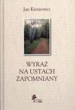 Okładka książki Wyraz na ustach zapomniany
