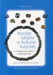 Okładka książki Wyroby szklane w kulturze łużyckiej