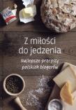 Okładka książki Z miłości do jedzenia. Najlepsze przepisy...