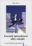 Okładka książki Zacznij sprzedawać, albo odejdź. 7 cech liderów sp