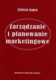Okładka książki Zarządzanie i planowanie marketingowe