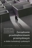 Okładka książki Zarządzanie przedsiębiorstwem przemysłowym w dobie turbulencji rynkowych