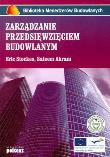 Zarządzanie przedsięwzięciem budowlanym Br. Autor: Stockes Eric, Akram Saleem. Dadada.pl Okładka książki Zarządzanie przedsięwzięciem budowlanym Br
