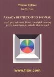 Zasady bezpiecznego biznesu. Autor: Rębacz Wiktor, Fijor Jan M.. Dadada.pl Okładka książki Zasady bezpiecznego biznesu