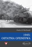 1945 Ostatnia ofensywa. Autor: MacDonald Charles B.. Dadada.pl Okładka książki 1945 Ostatnia ofensywa