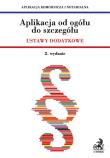 Okładka książki Aplikacja od ogółu do szczegółu. Ustawy dodatkowe - Aplikacja komornicza i notarialna