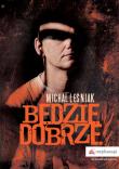 Będzie dobrze. Autor: Leśniak Michał. Dadada.pl Okładka książki Będzie dobrze