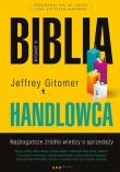 Biblia handlowca Najbogatsze źródło wiedzy o sprzedaży w3. Autor: Jeffrey Gitomer. Dadada.pl Okładka książki Biblia handlowca Najbogatsze źródło wiedzy o sprzedaży w3