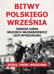 Bitwy polskiego września. Autor: Wyszczelski Lech, Włodarkiewicz Wojciech, Jurga Tadeusz. Dadada.pl Okładka książki Bitwy polskiego września