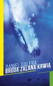 Broda zalana krwią. Autor: Daniel Galera. Dadada.pl Okładka książki Broda zalana krwią