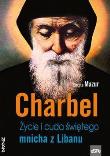 CHARBEL. ŻYCIE I CUDA ŚWIĘTEGO MNICHA Z LIBANU. Autor: Dorota Mazur (oprac.). Dadada.pl Okładka książki CHARBEL. ŻYCIE I CUDA ŚWIĘTEGO MNICHA Z LIBANU