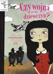 Czy wojna jest dla dziewczyn. Autor: Paweł Beręsewicz. Dadada.pl Okładka książki Czy wojna jest dla dziewczyn
