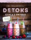 Detoks ciała i umysłu. Autor: Trojanowska Ewa. Dadada.pl Okładka książki Detoks ciała i umysłu