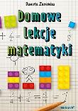Domowe lekcje matematyki. Autor: Zaremba Danuta. Dadada.pl Okładka książki Domowe lekcje matematyki