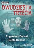 Dwudziesta trzecia - Audiobook. Autor: Dębski Eugeniusz, Dębska Beata. Dadada.pl Okładka książki Dwudziesta trzecia - Audiobook