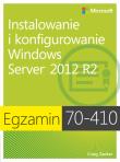 Egzamin 70-410: Instalowanie i konfigurowanie Windows Server 2012 R2,. Autor:   Praca zbiorowa. Dadada.pl Okładka książki Egzamin 70-410: Instalowanie i konfigurowanie Windows Server 2012 R2,