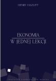 Ekonomia w jednej lekcji Tw.. Autor: Hazlitt Henry. Dadada.pl Okładka książki Ekonomia w jednej lekcji Tw.