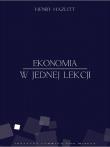 Ekonomia w jednej lekcji. Autor: Hazlitt Henry. Dadada.pl Okładka książki Ekonomia w jednej lekcji