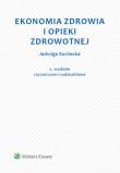 Ekonomia zdrowia i opieki zdrowotnej. Autor: Suchecka Jadwiga. Dadada.pl Okładka książki Ekonomia zdrowia i opieki zdrowotnej