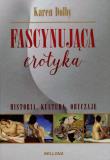 Okładka książki Fascynująca erotyka. Historia, kultura i obyczaje