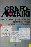 Okładka książki Grafomozaiki Twórcze zabawy grafomotoryczne doskonalące funkcje percepcyjno-motoryczne