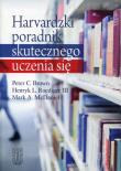 Harvardzki poradnik skutecznego uczenia się. Autor: Peter C. Brown, Henryk L. Roediger. Dadada.pl Okładka książki Harvardzki poradnik skutecznego uczenia się