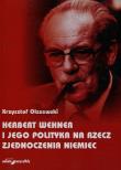 Herbert Wehner i jego polityka na rzecz zjednoczenia Niemiec. Autor: Olszewski Krzysztof. Dadada.pl Okładka książki Herbert Wehner i jego polityka na rzecz zjednoczenia Niemiec