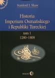 Historia Imperium Osmańskiego i Republiki Tureckiej Tom 1. Autor: Shaw Stanford J.. Dadada.pl Okładka książki Historia Imperium Osmańskiego i Republiki Tureckiej Tom 1