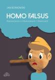 Homo falsus. Autor: Borkowski Jan. Dadada.pl Okładka książki Homo falsus