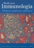 Immunologia Podstawowe zagadnienia i aktualności. Autor: Lasek Witold. Dadada.pl Okładka książki Immunologia Podstawowe zagadnienia i aktualności