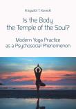 Is the Body the Temple of the Soul?. Autor: Konecki Krzysztof T.. Dadada.pl Okładka książki Is the Body the Temple of the Soul?