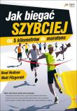 Jak biegać szybciej. Autor: Brad Hudson, Matt Fitzgerald. Dadada.pl Okładka książki Jak biegać szybciej