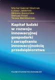 Kapitał ludzki w rozwoju innowacyjnej gospodarki i zarządzaniu innowacyjnością przedsiębiorstwa. Autor: Redakcja naukowa: Michał Gabriel Woźniak, Jabłoński Łukasz, Soszyńska Elżbieta, Firszt Dariusz, Bal-Woźniak Teresa. Dadada.pl Okładka książki Kapitał ludzki w rozwoju innowacyjnej gospodarki i zarządzaniu innowacyjnością przedsiębiorstwa