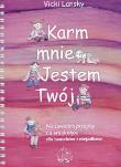 Karm mnie Jestem twój. Autor: Vicki Lansky. Dadada.pl Okładka książki Karm mnie Jestem twój