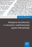 Kategoria określoności w nauczaniu współczesnego języka hebrajskiego. Autor: Adamczyk Angelika. Dadada.pl Okładka książki Kategoria określoności w nauczaniu współczesnego języka hebrajskiego