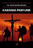 Kazania pasyjne. Autor: Ks.andrzej Zwoliński. Dadada.pl Okładka książki Kazania pasyjne