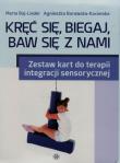 Kręć się, biegaj, baw się z nami Zestaw kart do terapii integracji sensorycznej. Autor: Marta Baj-Leder, Agnieszka Borowska-Kociemba. Dadada.pl Okładka książki Kręć się, biegaj, baw się z nami Zestaw kart do terapii integracji sensorycznej