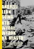 Kto wydał wyrok na miasto?. Autor: Sowa Andrzej Leon. Dadada.pl Okładka książki Kto wydał wyrok na miasto?