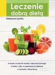 Leczenie dobrą dietą. Autor: Katarzyna Lewko. Dadada.pl Okładka książki Leczenie dobrą dietą