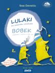 Lulaki  Pan Czekoladka i przedszkole Bobek  wyprawa i rzeczy w sam raz, czyli ważne sprawy małych. Autor: Ostrowicka Beata. Dadada.pl Okładka książki Lulaki  Pan Czekoladka i przedszkole Bobek  wyprawa i rzeczy w sam raz, czyli ważne sprawy małych