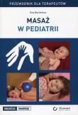 Masaż w pediatrii Przewodnik dla terapeutów. Autor: Bartelmus Ewa. Dadada.pl Okładka książki Masaż w pediatrii Przewodnik dla terapeutów