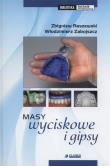 Masy wyciskowe i gipsy. Autor: Zbigniew Raszewski, Zabojszcz Włodzimierz. Dadada.pl Okładka książki Masy wyciskowe i gipsy
