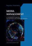 Media Management A Comparative Analysis of European and American systems. Autor: Nierenberg Bogusław. Dadada.pl Okładka książki Media Management A Comparative Analysis of European and American systems